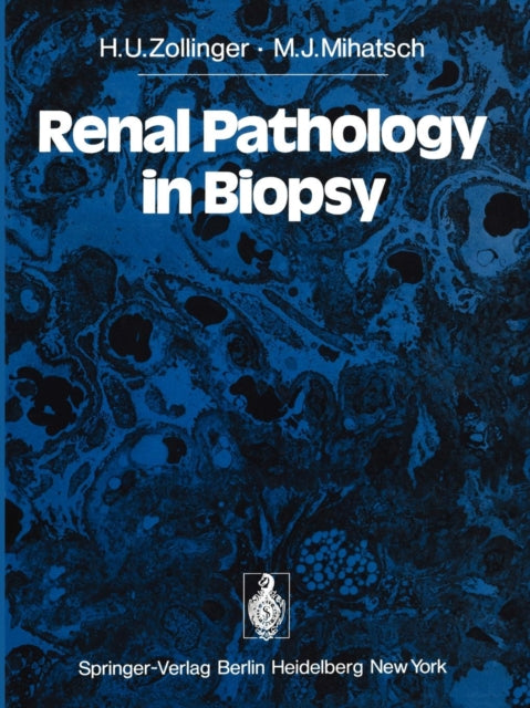 Renal Pathology in Biopsy: Light, Electron and Immunofluorescent Microscopy and Clinical Aspects