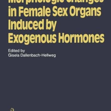 Functional Morphologic Changes in Female Sex Organs Induced by Exogenous Hormones