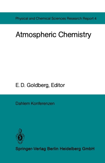 Atmospheric Chemistry: Report of the Dahlem Workshop on Atmospheric Chemistry, Berlin 1982, May 2 – 7