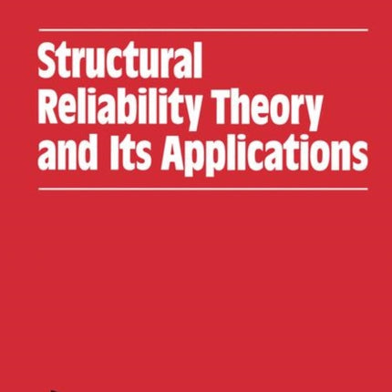 Structural Reliability Theory and Its Applications