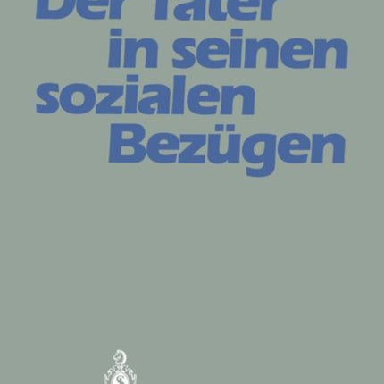 Der Täter in seinen sozialen Bezügen: Ergebnisse