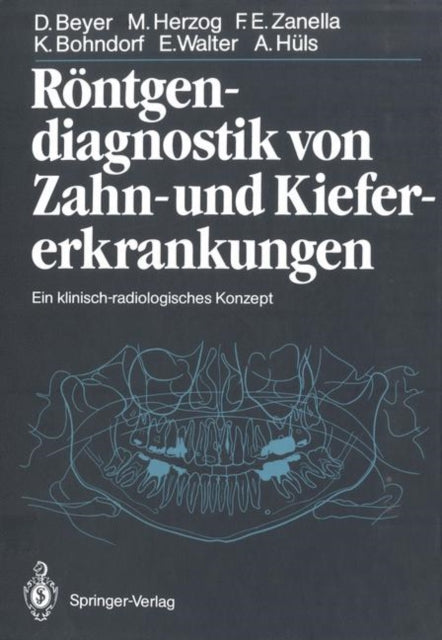 Röntgendiagnostik von Zahn- und Kiefererkrankungen: Ein klinisch-radiologisches Konzept