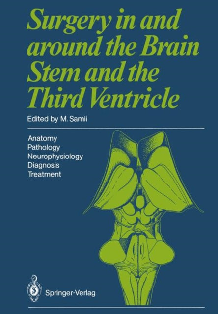 Surgery in and around the Brain Stem and the Third Ventricle: Anatomy · Pathology · Neurophysiology  Diagnosis · Treatment