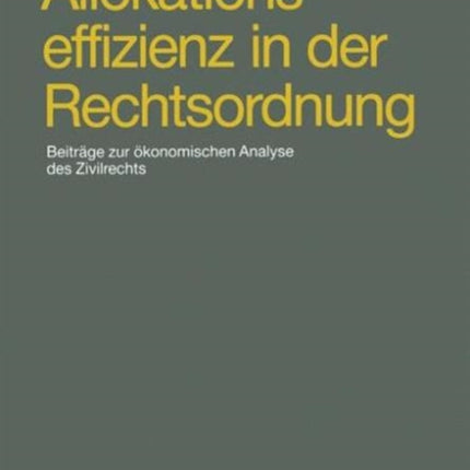 Allokationseffizienz in der Rechtsordnung: Beiträge zum Travemünder Symposium zur ökonomischen Analyse des Zivilrechts, 23.–26. März 1988