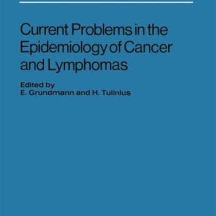 Current Problems in the Epidemiology of Cancer and Lymphomas: Symposium of the  Gesellschaft zur Bekämpfung der Krebskrankheiten Nordrhein-Westfalen e.V.  Düsseldorf, 4th-6th November, 1971