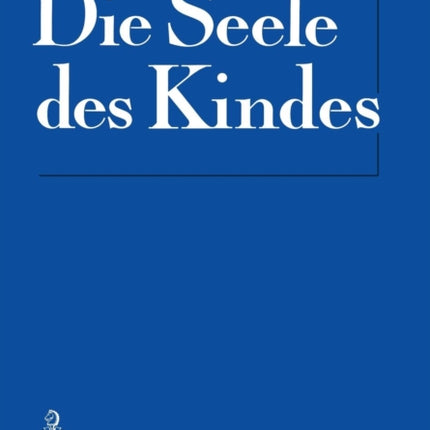 Die Seele des Kindes: Mit Materialien zur Rezeptionsgeschichte