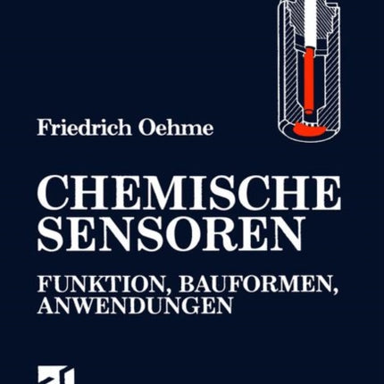 Chemische Sensoren: Funktion, Bauformen, Anwendungen
