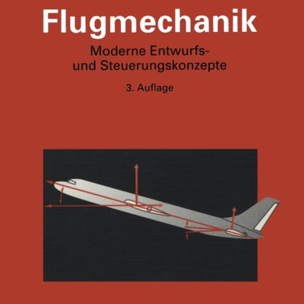 Flugmechanik: Moderne Flugzeugentwurfs- und Steuerungskonzepte