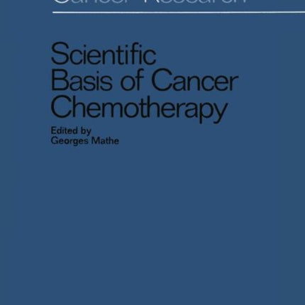 Scientific Basis of Cancer Chemotherapy