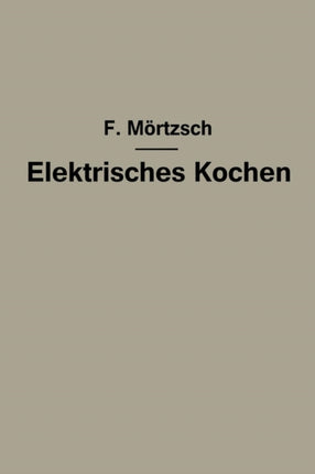 Elektrisches Kochen: Erfahrungen über Auswahl und Betrieb elektrischer Kochgeräte für Haushalt- und Großküchen