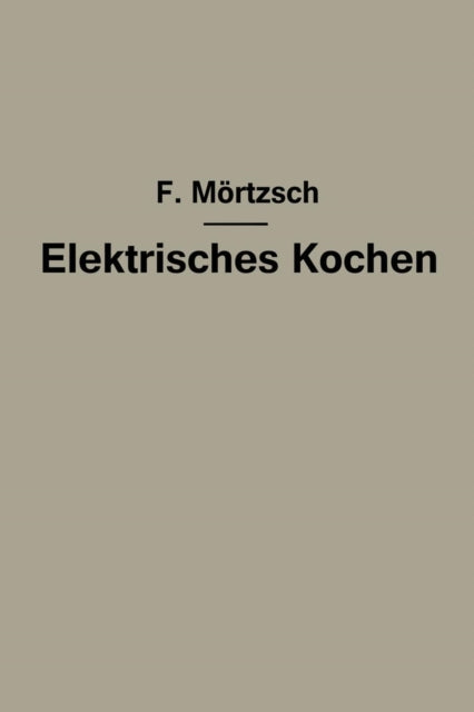 Elektrisches Kochen: Erfahrungen über Auswahl und Betrieb elektrischer Kochgeräte für Haushalt- und Großküchen