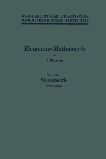 Elementar-Mathematik: Eine leichtfaßliche Darstellung der für Maschinenbauer und Elektrotechniker unentbehrlichen Gesetze