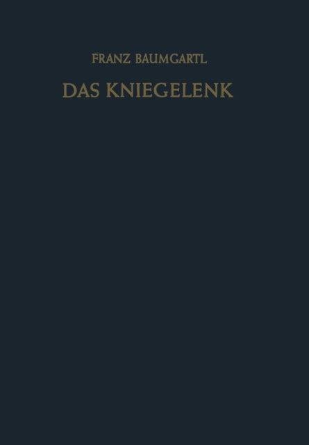 Das Kniegelenk: Erkrankungen, Verletzungen und ihre Behandlung mit Hinweisen für die Begutachtung