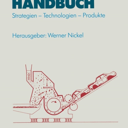 Recycling-Handbuch: Strategien — Technologien — Produkte