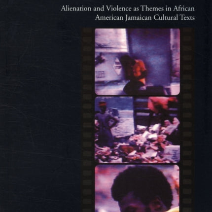 Diasporic Lives: Alienation and Violence as Themes in African American and Jamaican Cultural Texts