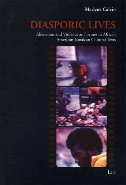 Diasporic Lives: Alienation and Violence as Themes in African American and Jamaican Cultural Texts