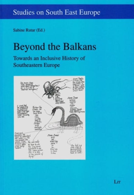 Beyond the Balkans: Towards an Inclusive History of Southeastern Europe Volume 10