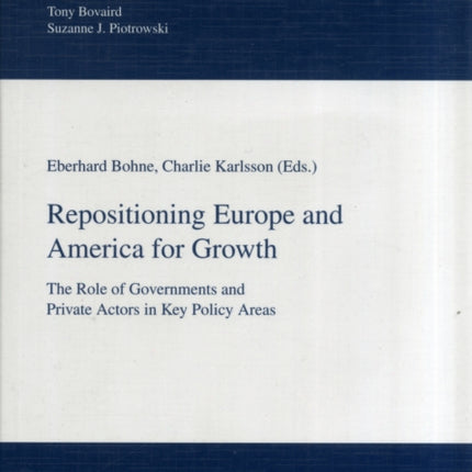 Repositioning Europe and America for Growth: The Role of Governments and Private Actors in Key Policy Areas