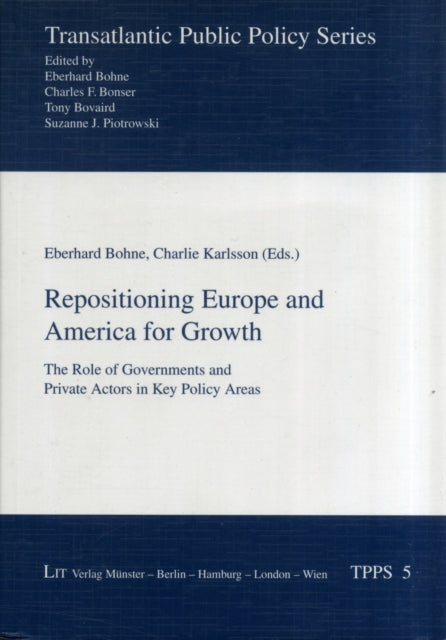 Repositioning Europe and America for Growth: The Role of Governments and Private Actors in Key Policy Areas