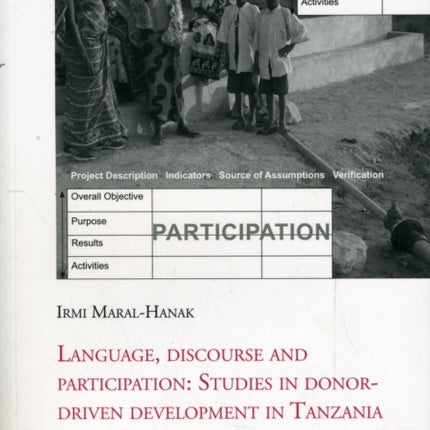 Language, Discourse and Participation: Studies in Donor-driven Development in Tanzania