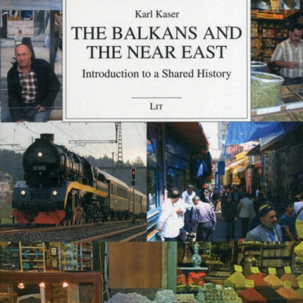 The Balkans and the Near East: Introduction to a Shared History