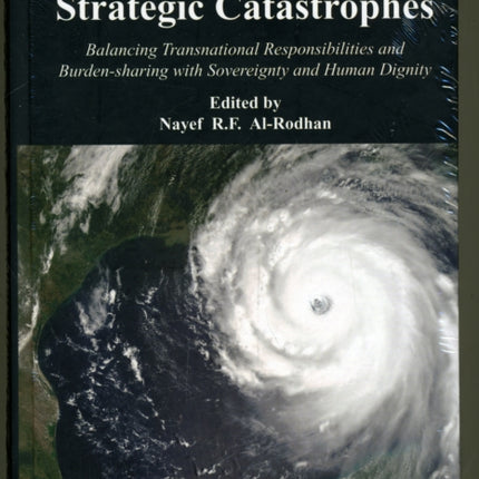 Potential Global Strategic Catastrophes: Balancing Transnational Responsibilities and Burden-sharing with Sovereignty and Human Dignity