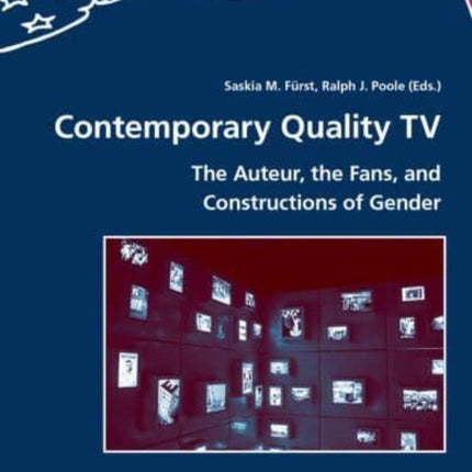 Contemporary Quality TV: The Auteur, the Fans, and Constructions of Gender