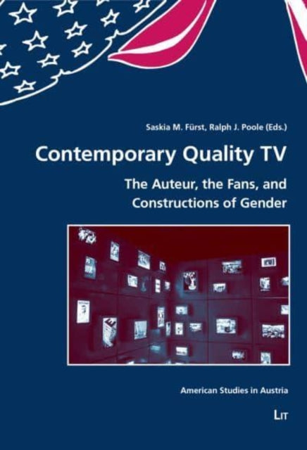 Contemporary Quality TV: The Auteur, the Fans, and Constructions of Gender