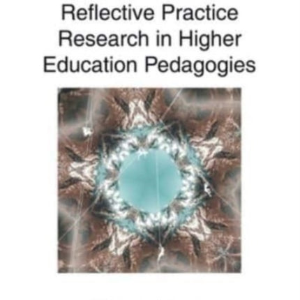 Reflective Practice Research in Higher Education Pedagogies