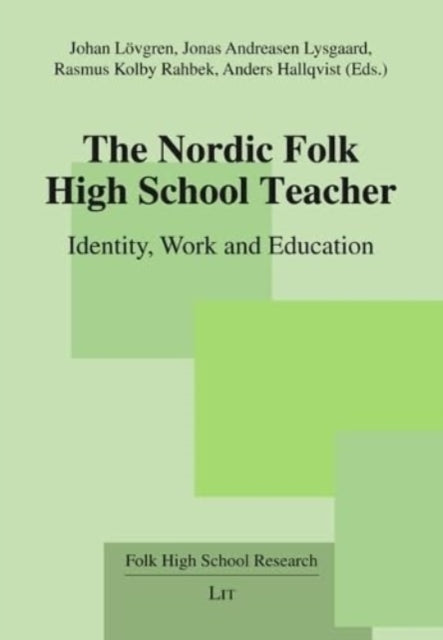 The Nordic Folk High School Teacher: Identity, Work and Education