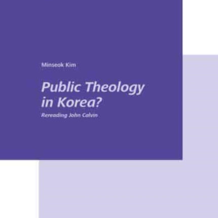 Public Theology in Korea?: Rereading John Calvin