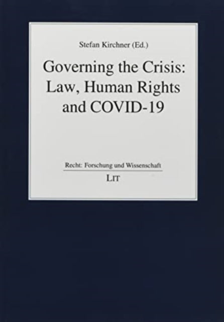 Governing the Crisis: Law, Human Rights and Covid-19