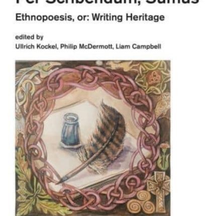 Per Scribendum, Sumus: Ethnopoesis, Or: Writing Heritage. a Cèilidh in Honour of Mairéad Nic Craith