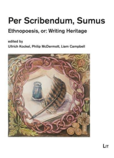 Per Scribendum, Sumus: Ethnopoesis, Or: Writing Heritage. a Cèilidh in Honour of Mairéad Nic Craith