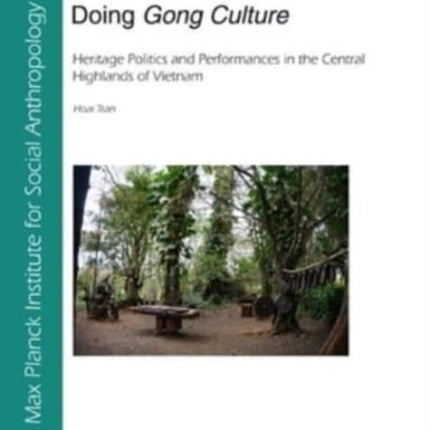 Doing Gong Culture: Heritage Politics and Performances in the Central Highlands of Vietnam