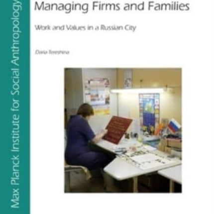 Managing Firms and Families: Work and Values in a Russian City