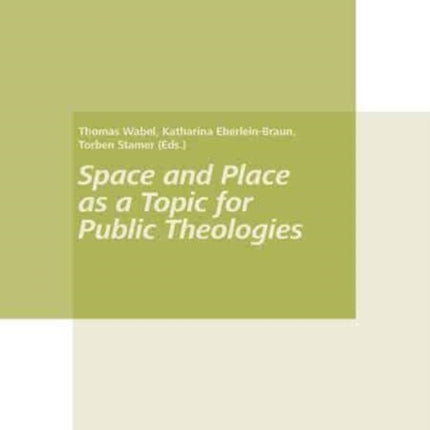 Space and Place as a Topic for Public Theologies