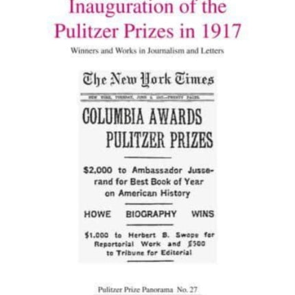 Inauguration of the Pulitzer Prizes in 1917: Winners and Works in Journalism and Letters