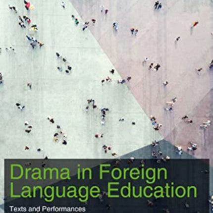 Drama in Foreign Language Education: Texts and Performances