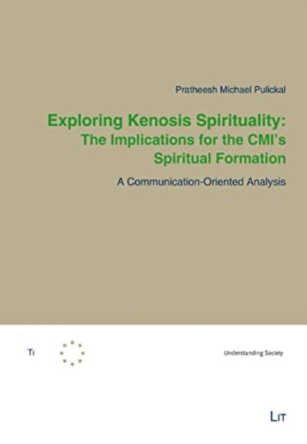 Exploring Kenosis Spirituality: The Implications for the CMI's Spiritual Formation: A Communication-Oriented Analysis