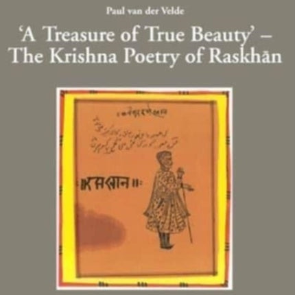 A Treasure of True Beauty: The Krishna Poetry of Raskhan