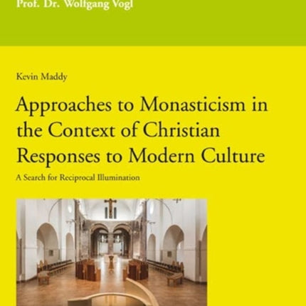 Approaches to Monasticism in the Context of Christian Responses to Modern Culture: A Search for Reciprocal Illumination