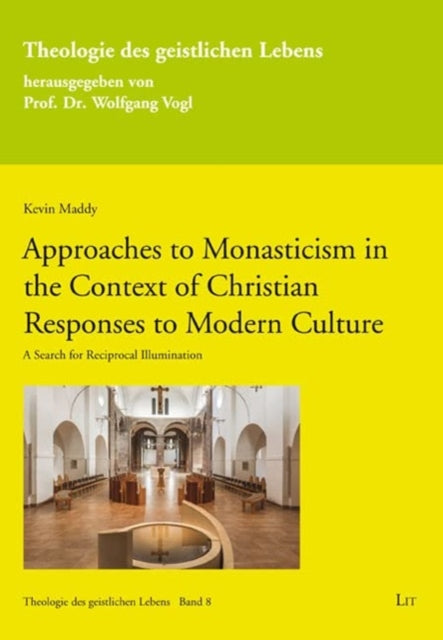 Approaches to Monasticism in the Context of Christian Responses to Modern Culture: A Search for Reciprocal Illumination