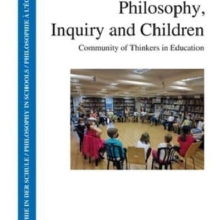 Philosophy, Inquiry and Children: Community of Thinkers in Education