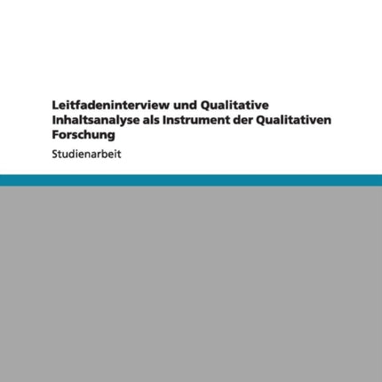 Leitfadeninterview und Qualitative Inhaltsanalyse