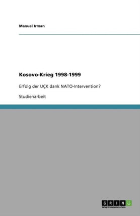 Kosovo-Krieg 1998-1999: Erfolg der UÇK dank NATO-Intervention?