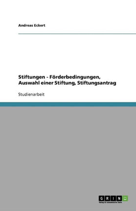 Stiftungen  Frderbedingungen Auswahl einer Stiftung Stiftungsantrag