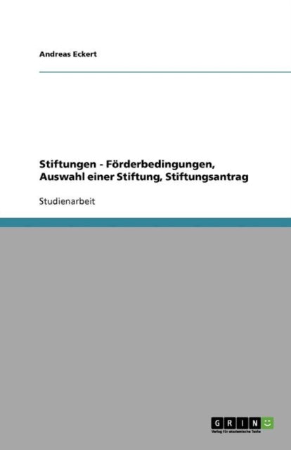 Stiftungen  Frderbedingungen Auswahl einer Stiftung Stiftungsantrag