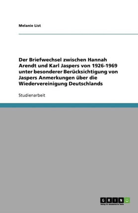 Der Briefwechsel zwischen Hannah Arendt und Karl