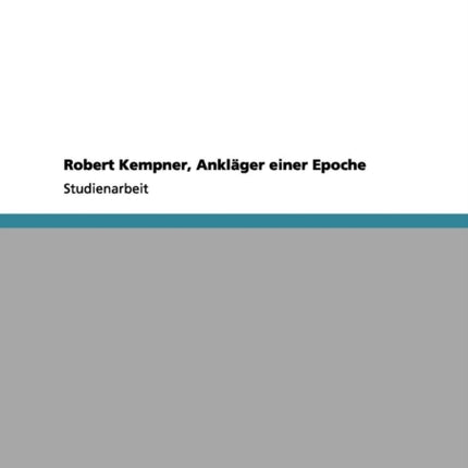 Robert Kempner Anklger einer Epoche